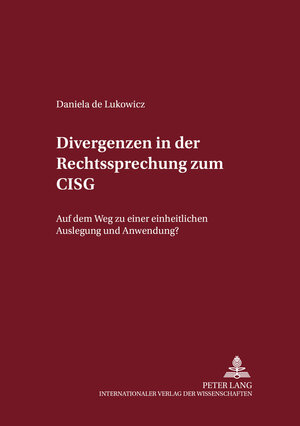 Buchcover Divergenzen in der Rechtsprechung zum CISG | Daniela de Lukowicz | EAN 9783631381335 | ISBN 3-631-38133-6 | ISBN 978-3-631-38133-5