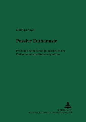 Buchcover Passive Euthanasie | Matthias Nagel | EAN 9783631383025 | ISBN 3-631-38302-9 | ISBN 978-3-631-38302-5