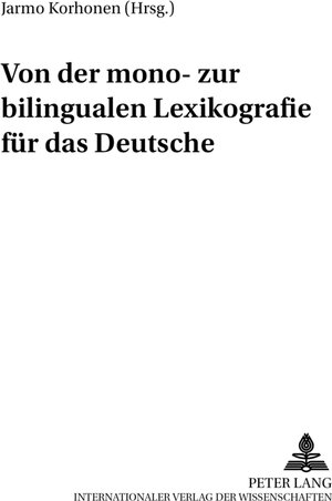 Von der mono- zur bilingualen Lexikografie für das Deutsche (Finnische Beitreage Zur Germanistik,)