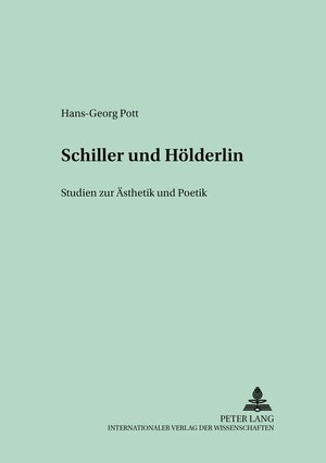 Buchcover Schiller und Hölderlin | Hans-Georg Pott | EAN 9783631385432 | ISBN 3-631-38543-9 | ISBN 978-3-631-38543-2