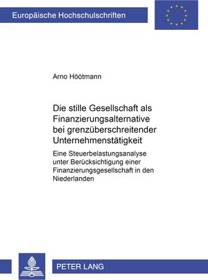 Buchcover Die stille Gesellschaft als Finanzierungsalternative bei grenzüberschreitender Unternehmenstätigkeit | Arno Höötmann | EAN 9783631385951 | ISBN 3-631-38595-1 | ISBN 978-3-631-38595-1