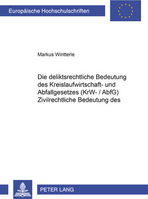 Die deliktsrechtliche Bedeutung des Kreislaufwirtschafts- und Abfallgesetzes (KrW-/ AbfG)