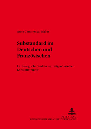 Substandard im Deutschen und Französischen: Lexikologische Studien zur zeitgenössischen Konsumliteratur