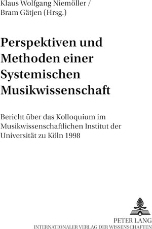 Buchcover Perspektiven und Methoden einer Systemischen Musikwissenschaft  | EAN 9783631395028 | ISBN 3-631-39502-7 | ISBN 978-3-631-39502-8