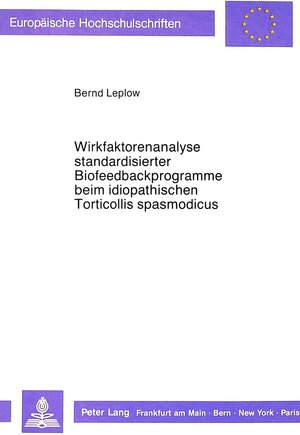 Buchcover Wirkfaktorenanalyse standardisierter Biofeedbackprogramme beim idiopathischen Torticollis spasmodicus | Bernd Leplow | EAN 9783631414965 | ISBN 3-631-41496-X | ISBN 978-3-631-41496-5