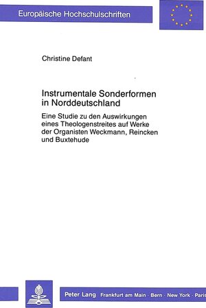 Instrumentale Sonderformen in Norddeutschland. Eine Studie zu den Auswirkungen eines Theologenstreites auf Werke der Organisten Weckmann, Reincken und Buxtehude