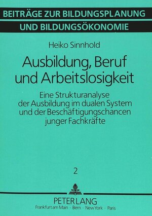 Buchcover Ausbildung, Beruf und Arbeitslosigkeit | Heiko Sinnhold | EAN 9783631419274 | ISBN 3-631-41927-9 | ISBN 978-3-631-41927-4