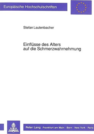 Buchcover Einflüsse des Alters auf die Schmerzwahrnehmung | Stefan Lautenbacher | EAN 9783631427293 | ISBN 3-631-42729-8 | ISBN 978-3-631-42729-3