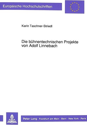 Die bühnentechnischen Projekte von Adolf Linnebach