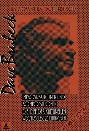 Dave Brubeck: Improvisationen und Kompositionen. Die Idee der kulturellen Wechselbeziehungen. Mit einer Diskographie