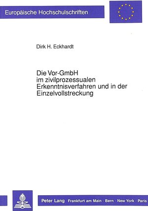 Die Vor-GmbH im zivilprozessualen Erkenntnisverfahren und in der Einzelvollstreckung