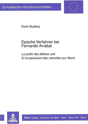 Epische Verfahren bei Fernando Arrabal. Le jardin des délices und Et ils passèrent des memottes aux fleurs