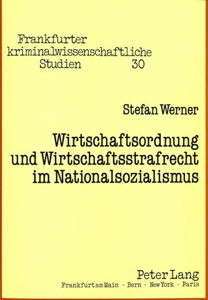 Wirtschaftsordnung und Wirtschaftsstrafrecht im Nationalsozialismus