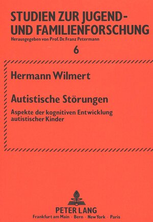 Autistische Störungen. Aspekte der kognitiven Entwicklung autistischer Kinder