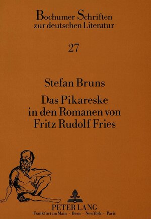 Das Pikareske in den Romanen von Fritz Rudolf Fries. Mit Werkbibliographie