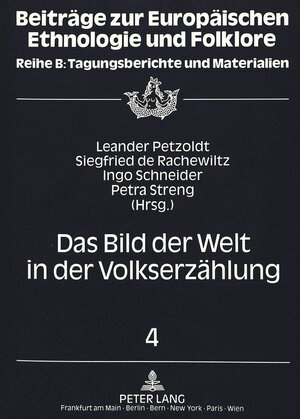 Das Bild der Welt in der Volkserzählung. Berichte und Referate des fünften bis siebten Symposions zur Volkserzählung, Brunnenburg /Südtirol 1988-1990