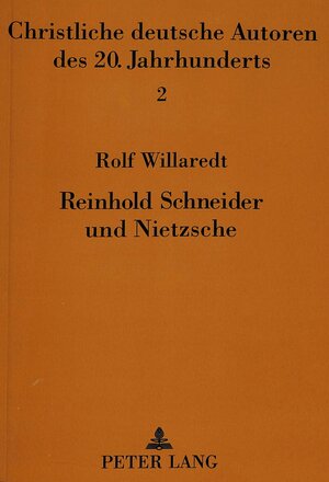 Reinhold Schneider und Nietzsche. Reinhold Schneiders 