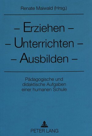 Buchcover Erziehen - Unterrichten - Ausbilden  | EAN 9783631443019 | ISBN 3-631-44301-3 | ISBN 978-3-631-44301-9