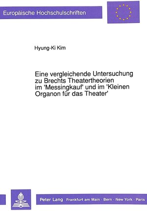 Eine vergleichende Untersuchung zu Brechts Theatertheorien im 'Messingkauf' und im 'Kleinen Organon für das Theater'