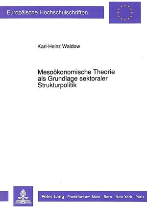 Mesoökonomische Theorie als Grundlage sektoraler Strukturpolitik