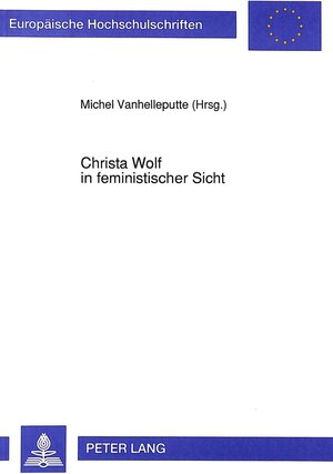 Christa Wolf in feministischer Sicht. Referate eines am 7. und 8. Dezember 1989 an der 