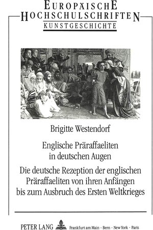 Englische Präraffaeliten in deutschen Augen. Die deutsche Rezeption der englischen Präraffaeliten von ihren Anfängen bis zum Ausbruch des Ersten ... Rezeptionstheorie