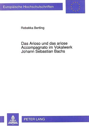 Das Arioso und das ariose Accompagnato im Vokalwerk Johann Sebastian Bachs