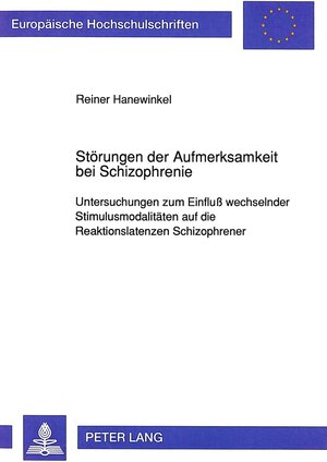 Störungen der Aufmerksamkeit bei Schizophrenie. Untersuchungen zum Einfluss wechselnder Stimulusmodalitäten auf die Reaktionslatenzen Schizophrener