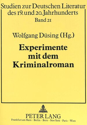 Experimente mit dem Kriminalroman. Ein Erzählmodell in der deutschsprachigen Literatur des 20. Jahrhunderts