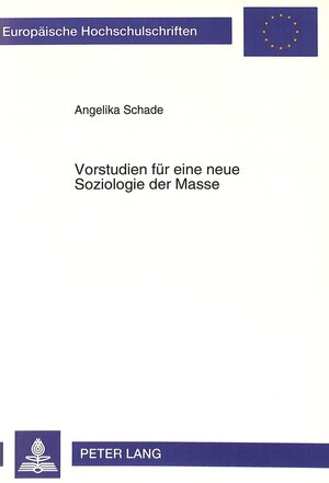 Vorstudien für eine neue Soziologie der Masse. Massenhandeln und Interdependenzen zwischen Eliten und Massen