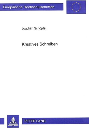 Buchcover Kreatives Schreiben | Joachim Schöpfel | EAN 9783631454336 | ISBN 3-631-45433-3 | ISBN 978-3-631-45433-6
