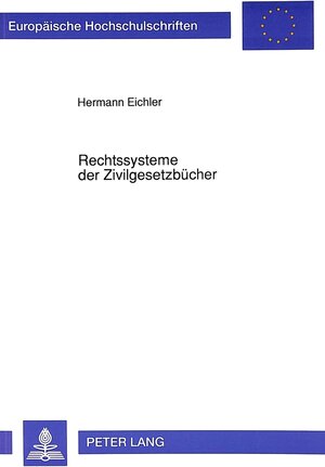 Buchcover Rechtssysteme der Zivilgesetzbücher | Hermann Eichler | EAN 9783631455845 | ISBN 3-631-45584-4 | ISBN 978-3-631-45584-5