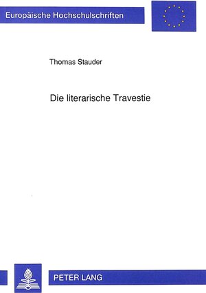 Die literarische Travestie. Terminologische Systematik und paradigmatische Analyse (Deutschland, England, Frankreich, Italien)