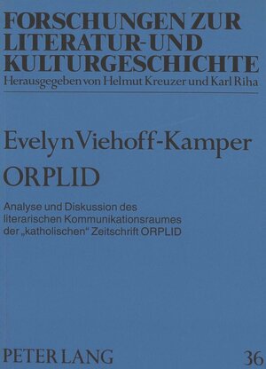 ORPLID. Analyse und Diskussion des literarischen Kommunikationsraumes der katholischen Zeitschrift ORPLID