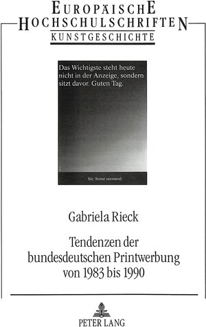 Tendenzen der bundesdeutschen Printwerbung von 1983 bis 1990. Kunsthistorische Untersuchung einer Bildgattung