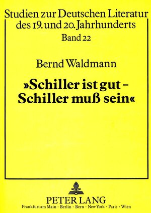 Schiller ist gut - Schiller muss sein!. Grundlagen und Funktion der Schiller-Rezeption des westdeutschen Theaters der fünfziger Jahre