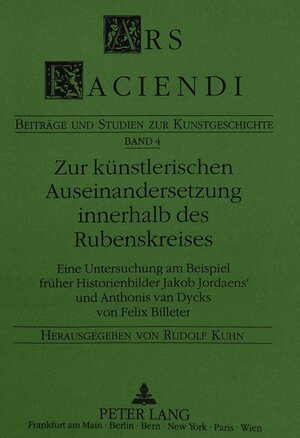 Zur künstlerischen Auseinandersetzung innerhalb des Rubenskreises. Eine Untersuchung am Beispiel früher Historienbilder Jacob Jordaens und Anthonis van Dycks