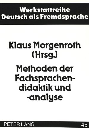 Buchcover Methoden der Fachsprachendidaktik und -analyse  | EAN 9783631458969 | ISBN 3-631-45896-7 | ISBN 978-3-631-45896-9