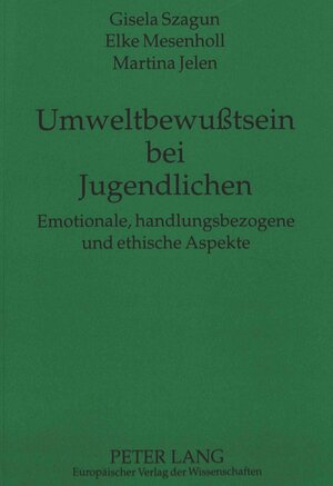 Buchcover Umweltbewußtsein bei Jugendlichen | Gisela Szagun | EAN 9783631462348 | ISBN 3-631-46234-4 | ISBN 978-3-631-46234-8