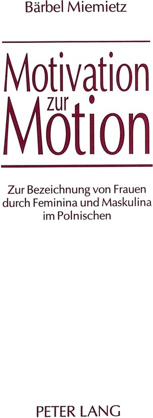 Buchcover Motivation zur Motion | Bärbel Miemietz | EAN 9783631462393 | ISBN 3-631-46239-5 | ISBN 978-3-631-46239-3