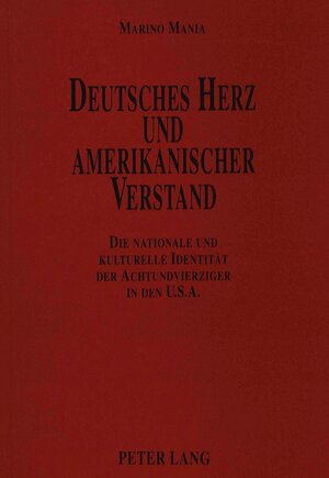 Buchcover Deutsches Herz und amerikanischer Verstand | Marino Mania | EAN 9783631464762 | ISBN 3-631-46476-2 | ISBN 978-3-631-46476-2