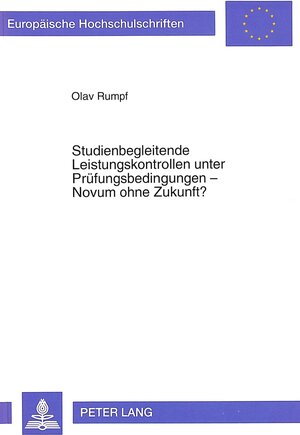 Buchcover Studienbegleitende Leistungskontrollen unter Prüfungsbedingungen - Novum ohne Zukunft? | Olav Rumpf | EAN 9783631466483 | ISBN 3-631-46648-X | ISBN 978-3-631-46648-3