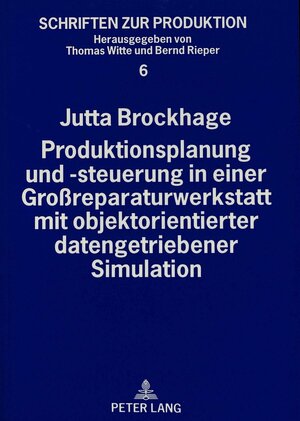 Produktionsplanung und -steuerung in einer Grossreparaturwerkstatt mit objektorientierter datengetriebener Simulation