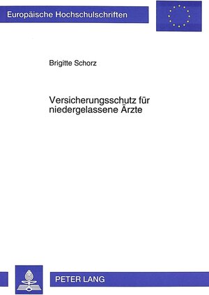 Buchcover Versicherungsschutz für niedergelassene Ärzte | Brigitte Schorz | EAN 9783631470510 | ISBN 3-631-47051-7 | ISBN 978-3-631-47051-0