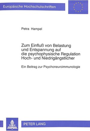 Buchcover Zum Einfluß von Belastung und Entspannung auf die psychophysische Regulation Hoch- und Niedrigängstlicher | Petra Hampel | EAN 9783631470770 | ISBN 3-631-47077-0 | ISBN 978-3-631-47077-0