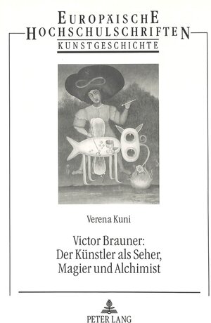 Victor Brauner: Der Künstler als Seher, Magier und Alchimist