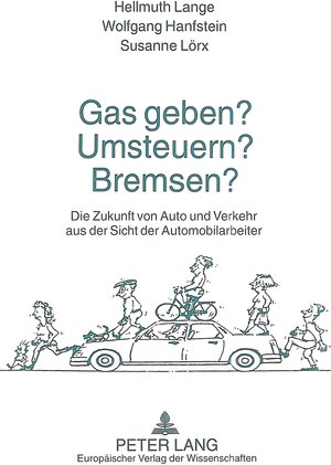 Gas geben? Umsteuern? Bremsen? Die Zukunft von Auto und Verkehr aus der Sicht der Automobilarbeiter