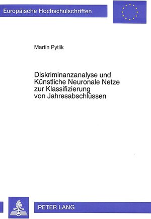 Diskriminanzanalyse und Künstliche Neuronale Netze zur Klassifizierung von Jahresabschlüssen