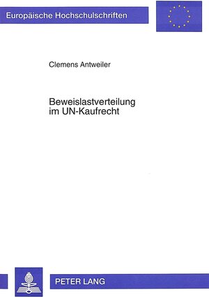 Buchcover Beweislastverteilung im UN-Kaufrecht | Clemens Antweiler | EAN 9783631483237 | ISBN 3-631-48323-6 | ISBN 978-3-631-48323-7