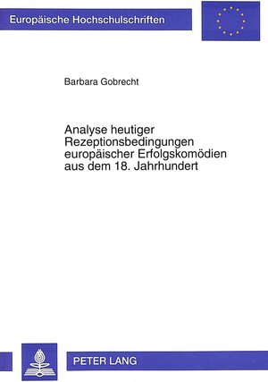 Analyse heutiger Rezeptionsbedingungen europäischer Erfolgskomödien aus dem 18. Jahrhundert